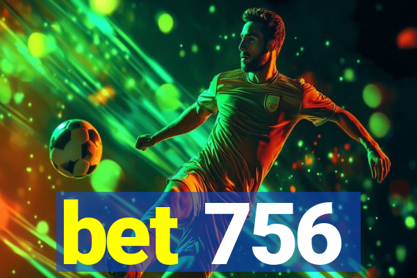 bet 756